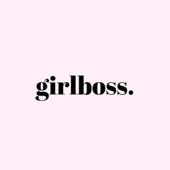 Girl Boss - yeah.