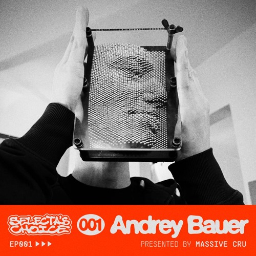 Andrey Bauer - Selecta’s Choice Show - 001