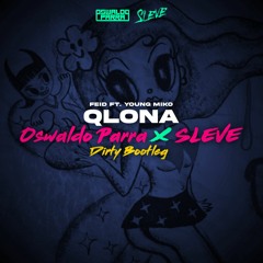 QLONA (SLEVE Dirty Bootleg) FREE DOWNLOAD