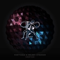 Morttagua & Melody Stranger - Emerther (Original Mix) [Timeless Moment]