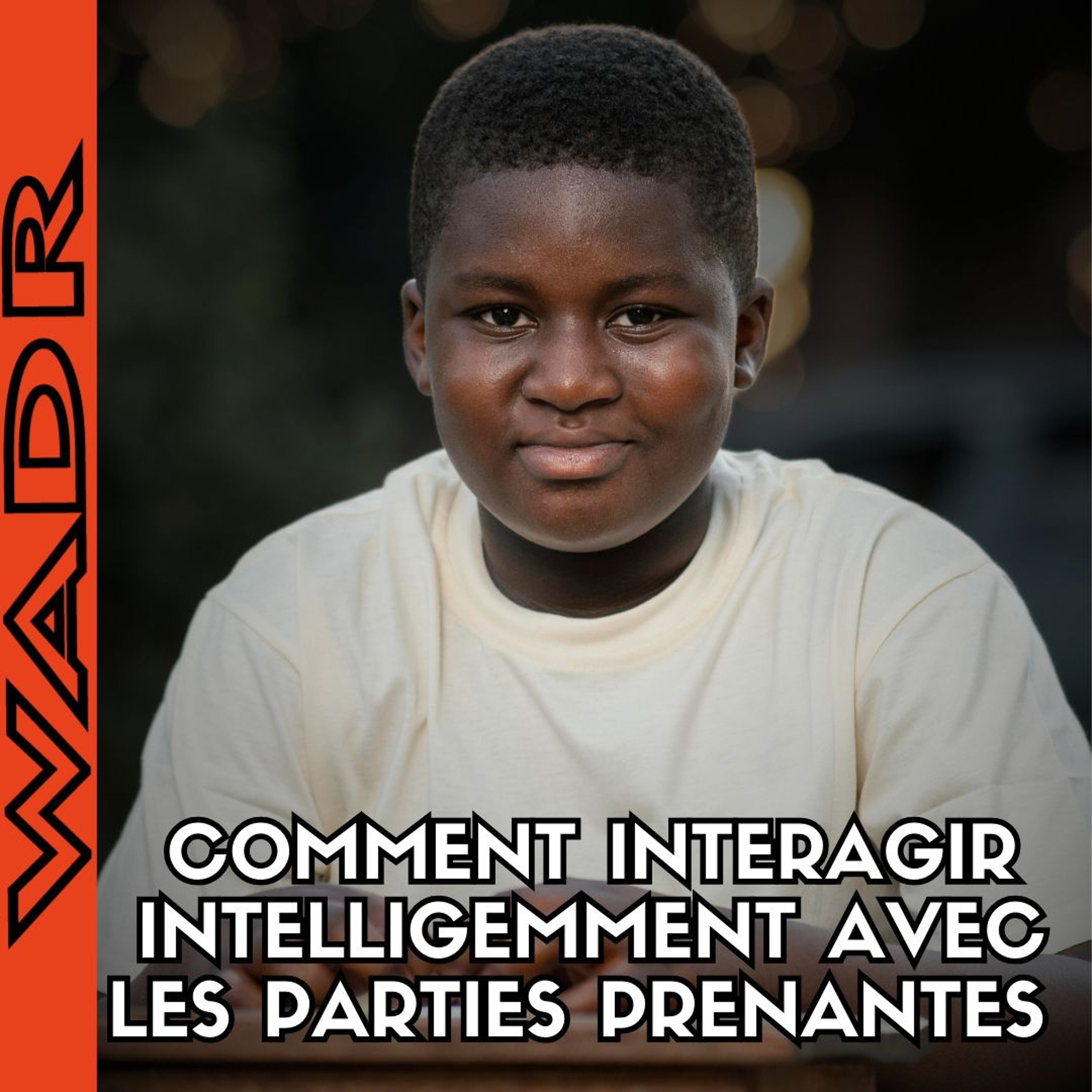 Comment Interagir Intelligemment Avec les Parties Prenantes - VOIX ENFANTS PAIX AU SAHEL episode artwork