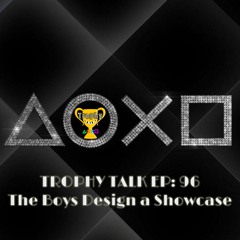 Trophy Talk Podcast - Episode 96:  The Boys Design a Showcase
