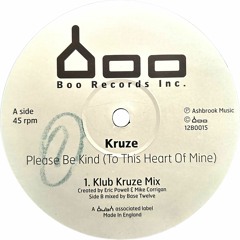 Kruze - Please Be Kind (To This Heart Of Mine) (Klub Kruze Mix) (1999)