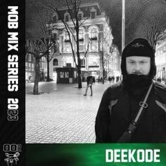 THE MOB MIX SERIES 002 - DEEKODE