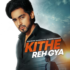 Kithe Reh Gya