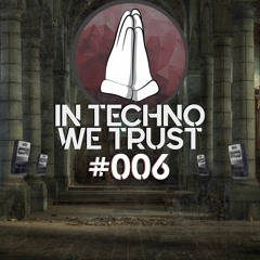 In Techno We Trust #006