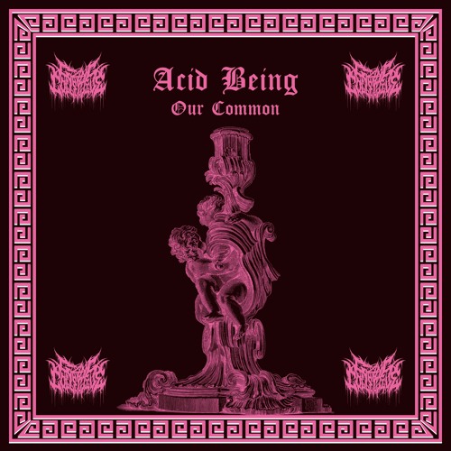 ACID BEING - Our Common