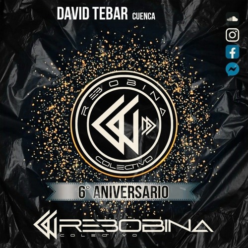 DAVID TEBAR 6º ANV REBOBINA⏪️