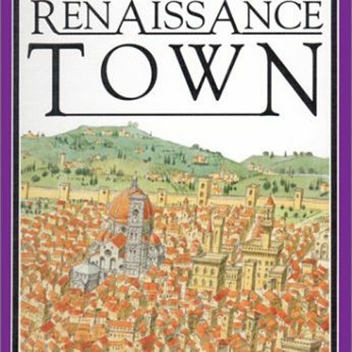 [Free] EPUB 📂 A Renaissance Town by  Jacqueline Morley &  Mark Peppe [PDF EBOOK EPUB