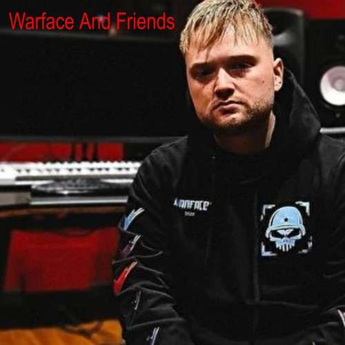 2. Warface And Friends (Xtra-Raw) ''Mixed By Unhifted"