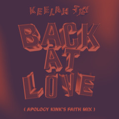 Back At Love (Apology Kink's Faith Mix)