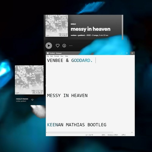 venbee & goddard. - messy in heaven (Keenan Mathias Bootleg)