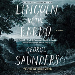 [View] EPUB 💙 Lincoln in the Bardo: A Novel by  George Saunders,Nick Offerman,David