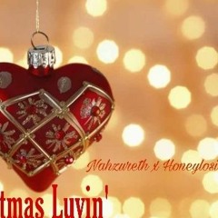 Nahzureth - Christmas Lovin Ft. Honeylosi {Prod by N- SOUL}