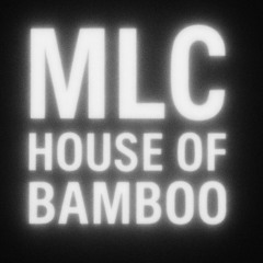 MLC - House of Bamboo