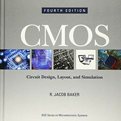 [Access] [PDF EBOOK EPUB KINDLE] CMOS: Circuit Design, Layout, and Simulation (IEEE Press Series on