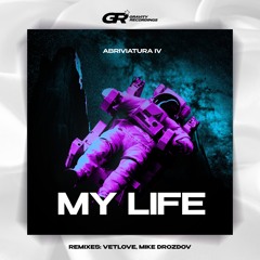 My Life (VetLove, Mike Drozdov Radio Mix)