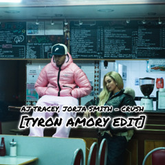 AJ Tracey, Jorja Smith - Crush (Tyron Amory Edit) [FREE DOWNLOAD]