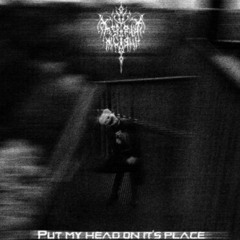 Put My Head On It's Place Feat. Lord Distortion (Prod Kairopter)