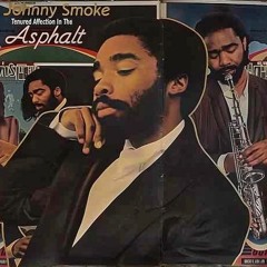 Johnny Smoke- Tenured Affection In The Asphalt