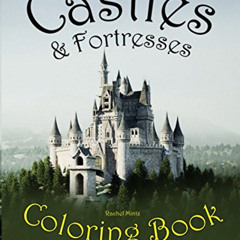 Access PDF 💕 Castles & Fortresses - Coloring Book: Gothic Architecture, Fairy Tale C