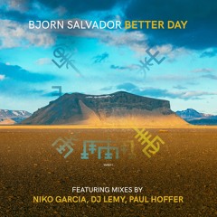 Premiere: Bjorn Salvador - Better Day (Paul Hoffer Remix) [Nordic Voyage Recordings]