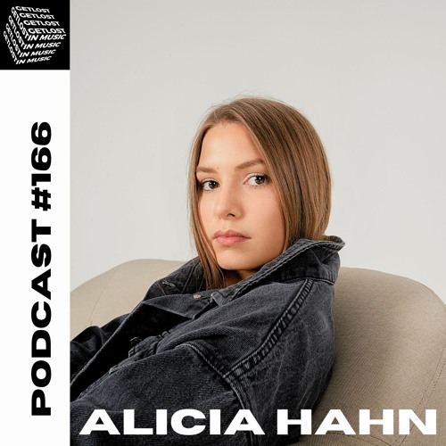 GetLostInMusic - Podcast #166 - Alicia Hahn