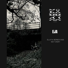Elata Series 002 w/ EJA