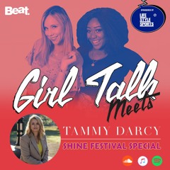 Girl Talk Meets... Tammy Darcy for SHINE Festival Special