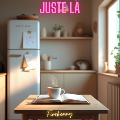 Juste Là