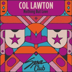 [SPC122] COL LAWTON - Nothing But Love (Original Mix)