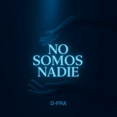 No Somos Nadie