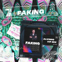 Faking (ALVINNO Remix)Free Download