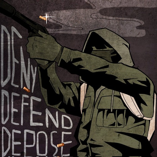 DENY, DEFEND, DEPOSE