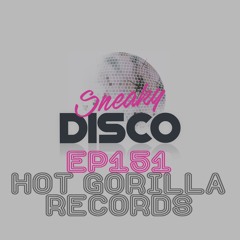 Sneaky Disco EP151 Feat Good2Groove And Exclusive Guest Mix Hot Gorilla Records
