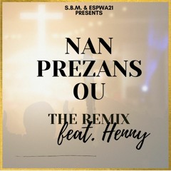 Nan Prezans Ou The Remix Feat. Henny