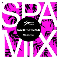 Spa In Disco - Artist 089 - DAVID HOFFMANN - Mix series