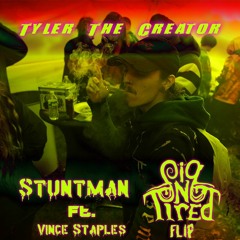 Tyler, The Creator - Stuntman Ft. Vince Staples (Siq N Tired Flip)