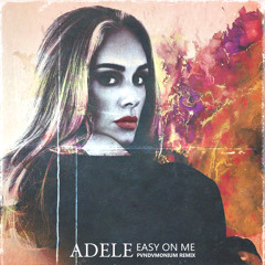 Adele - Easy on Me (PVNDVMONIUM Remix) *FREE DOWNLOAD*