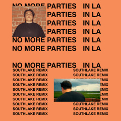 NO PARTIES IN LA - SOUTHLAKE REMIX