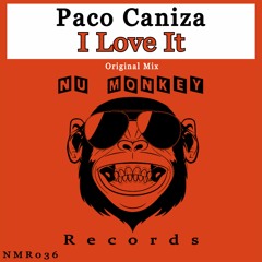 Paco Caniza - i Love it __ Nu Monkey Records