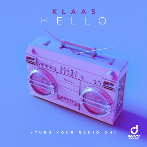 Stream Klaas - Hello (Turn Your Radio On) by Klaasmusic | Listen online for  free on SoundCloud