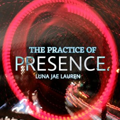 The Practice Of Presence EP 2: DISCOMFORT