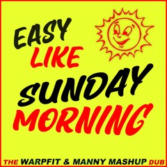 SUNDAY MORNING DUB (Warpfit & Manny Mashup)