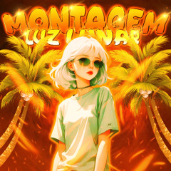 MONTAGEM - LUZ LUNAR