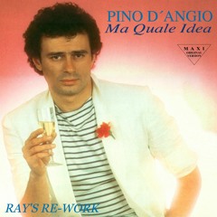 Pino D' Angiò - Ma quale idea (Ray's Re-work)
