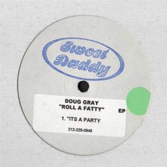 It's A Party - Doug Gray & DJB (Roll A Fatty Ep 1998)