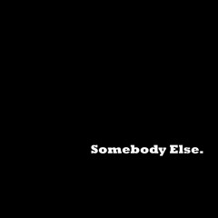 "Somebody Else" - Ceda Jones & Faze 1