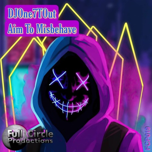DJOne7TOut - Aim To Misbehave