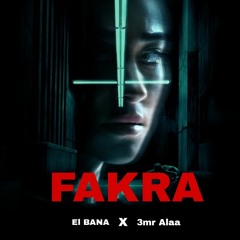 El BANA × 3mr Alaa - FAKRA